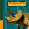 Dinosaur Days: Triceratops